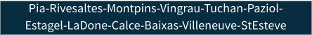 Pia-Rivesaltes-Montpins-Vingrau-Tuchan-Paziol- Estagel-LaDone-Calce-Baixas-Villeneuve-StEsteve