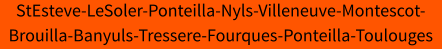 StEsteve-LeSoler-Ponteilla-Nyls-Villeneuve-Montescot- Brouilla-Banyuls-Tressere-Fourques-Ponteilla-Toulouges
