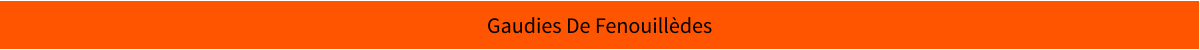 Gaudies De Fenouillèdes