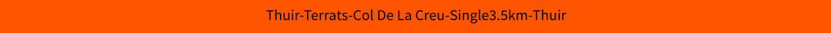 Thuir-Terrats-Col De La Creu-Single3.5km-Thuir