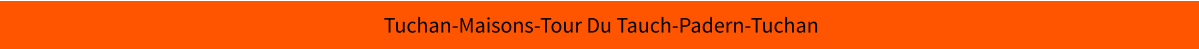 Tuchan-Maisons-Tour Du Tauch-Padern-Tuchan