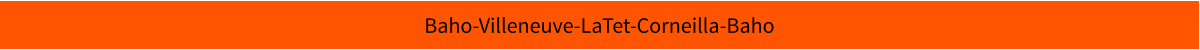 Baho-Villeneuve-LaTet-Corneilla-Baho