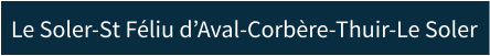 Le Soler-St Féliu d’Aval-Corbère-Thuir-Le Soler