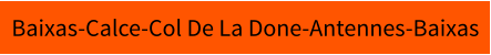 Baixas-Calce-Col De La Done-Antennes-Baixas