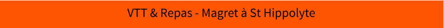 VTT & Repas - Magret à St Hippolyte