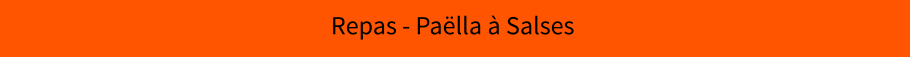 Repas - Paëlla à Salses