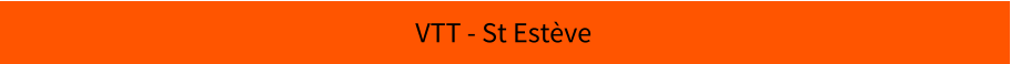VTT - St Estève