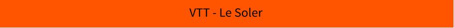 VTT - Le Soler
