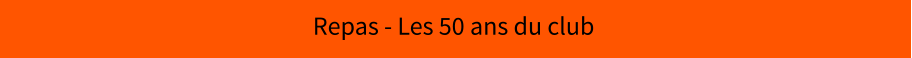 Repas - Les 50 ans du club