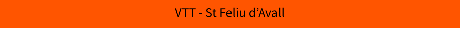 VTT - St Feliu d’Avall