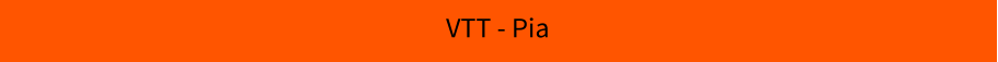 VTT - Pia