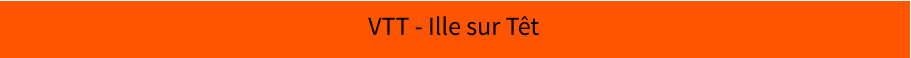 VTT - Ille sur Têt
