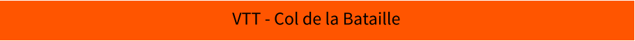 VTT - Col de la Bataille