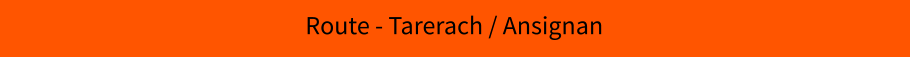 Route - Tarerach / Ansignan