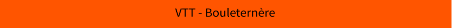 VTT - Bouleternère
